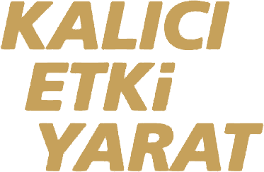 Kalıcı Etki Yarat